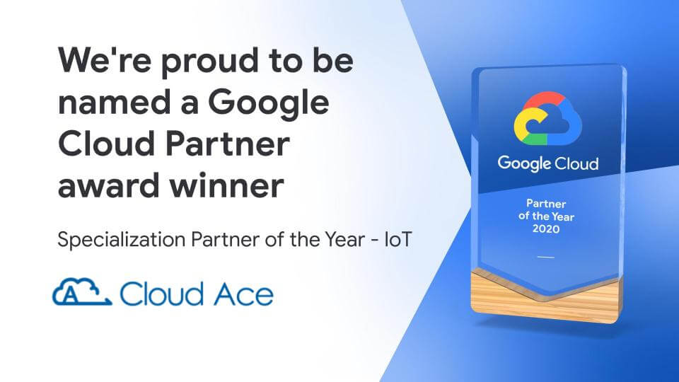 物聯網（IoT）服務專業備受肯定！ Cloud Ace 榮獲 Google Cloud 年度最佳專業合作夥伴獎_示意圖